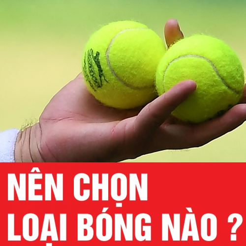 Bạn nên sử dụng loại bóng Tennis nào ?